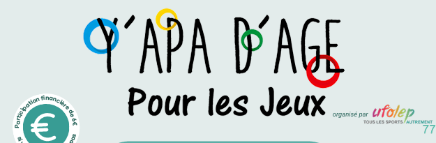 Projet "Y'APA D'AGE pour les Jeux" par UFOLEP 77